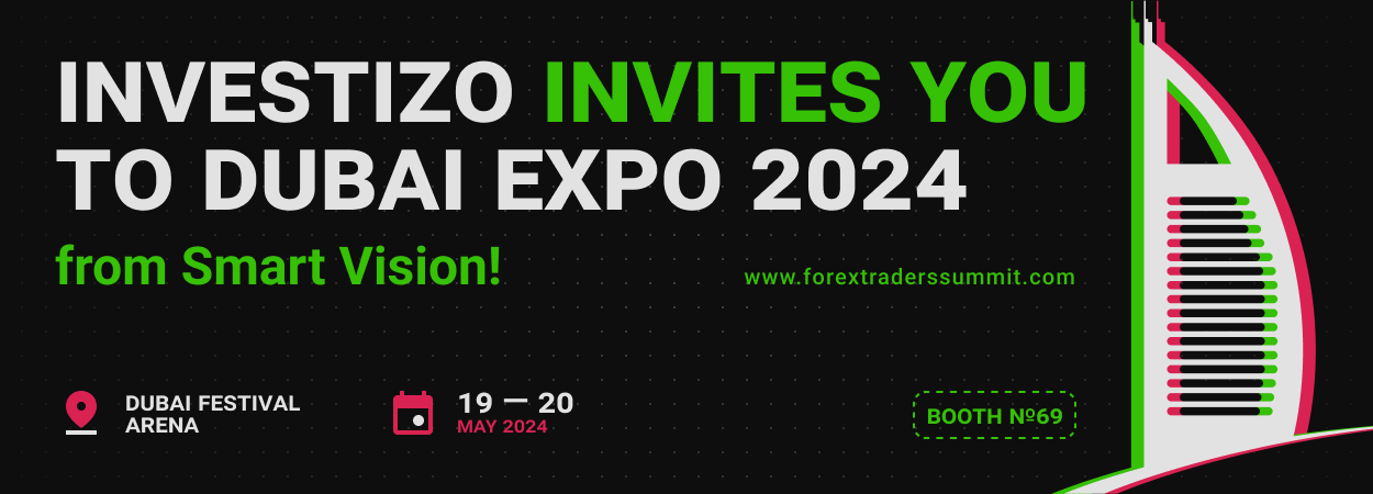 Investizo invites you to the Dubai Forex Traders Summit 2024 by Smart Vision!