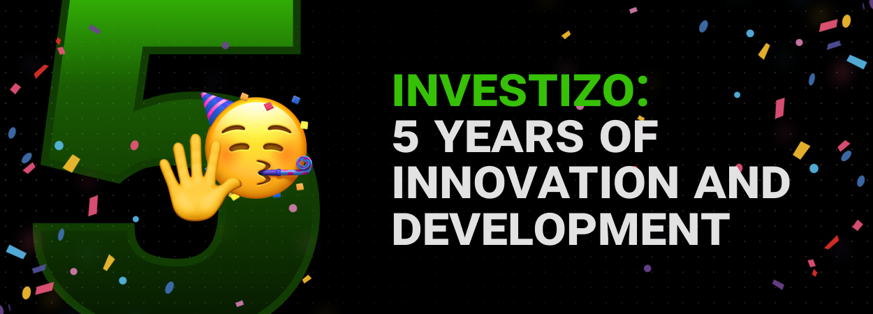  Investizo: 5 Years of Innovation and Development